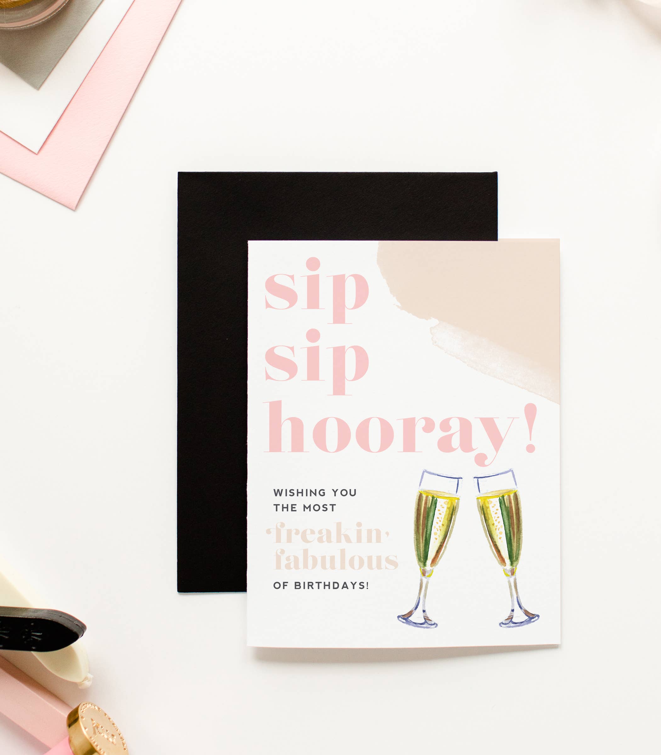 Sip Sip Hooray Freakin Fabulous Birthday Greeting Card