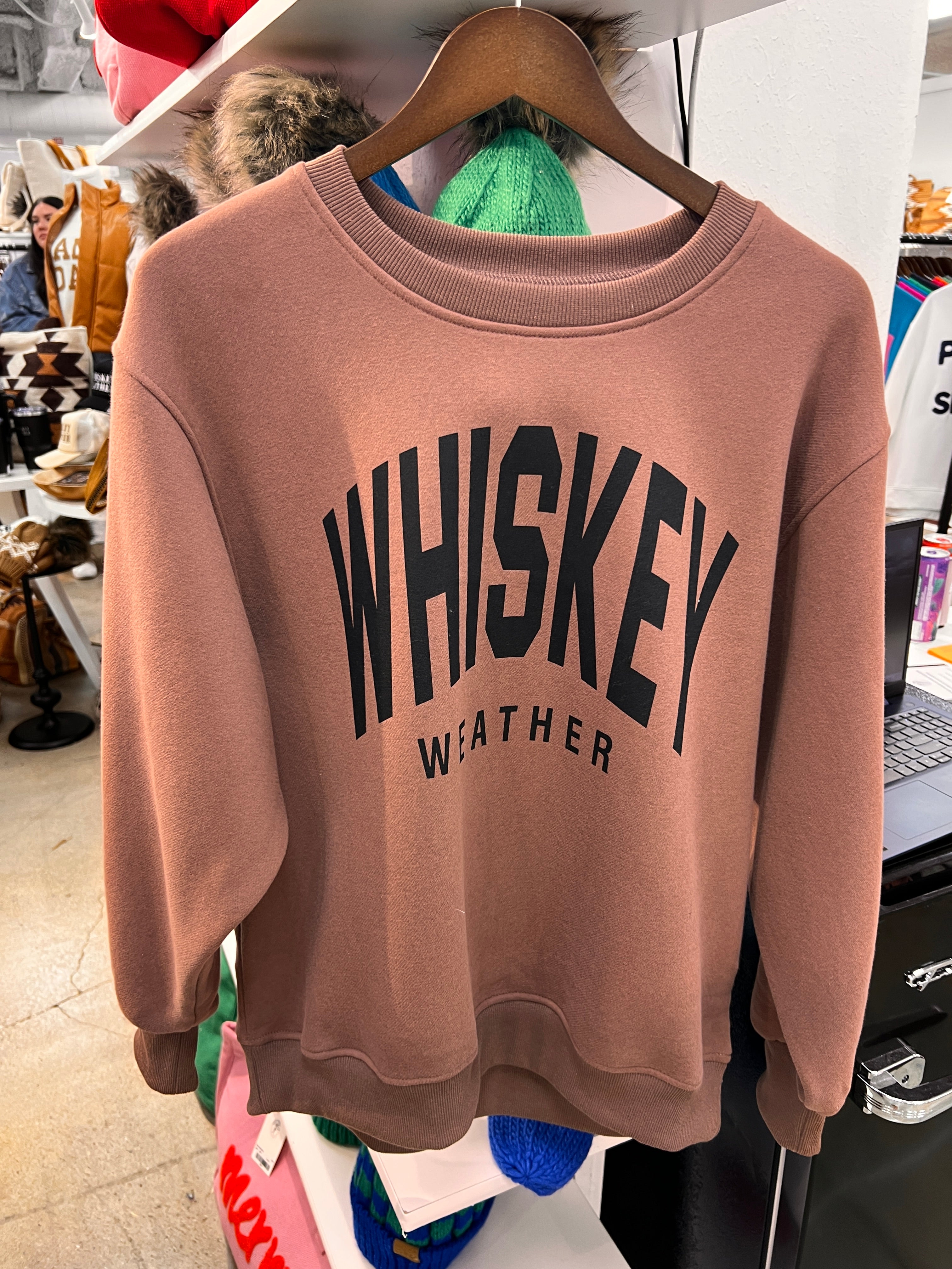 Whiskey Weather Sweatshirt FINAL SALE