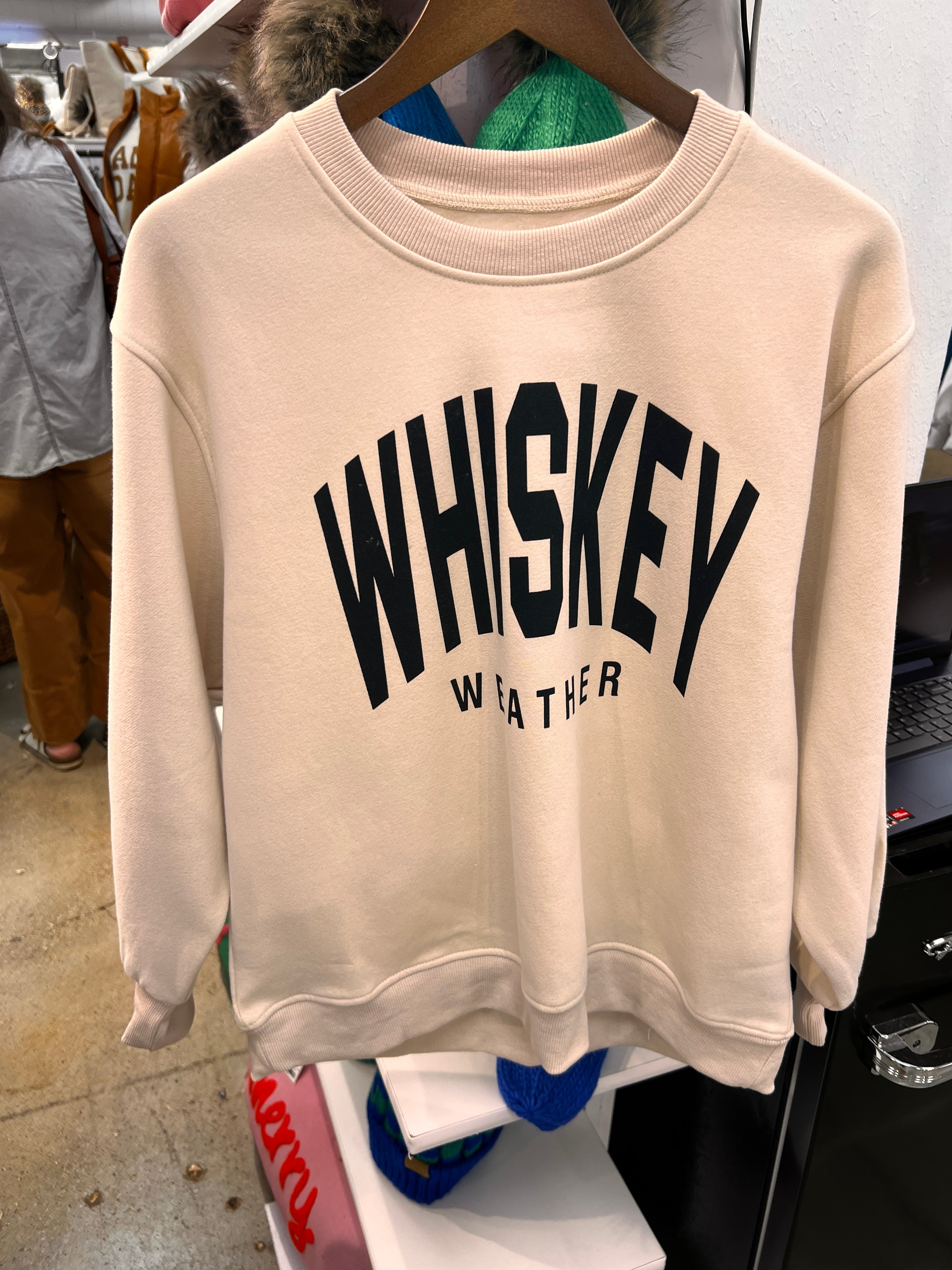 Whiskey Weather Sweatshirt FINAL SALE