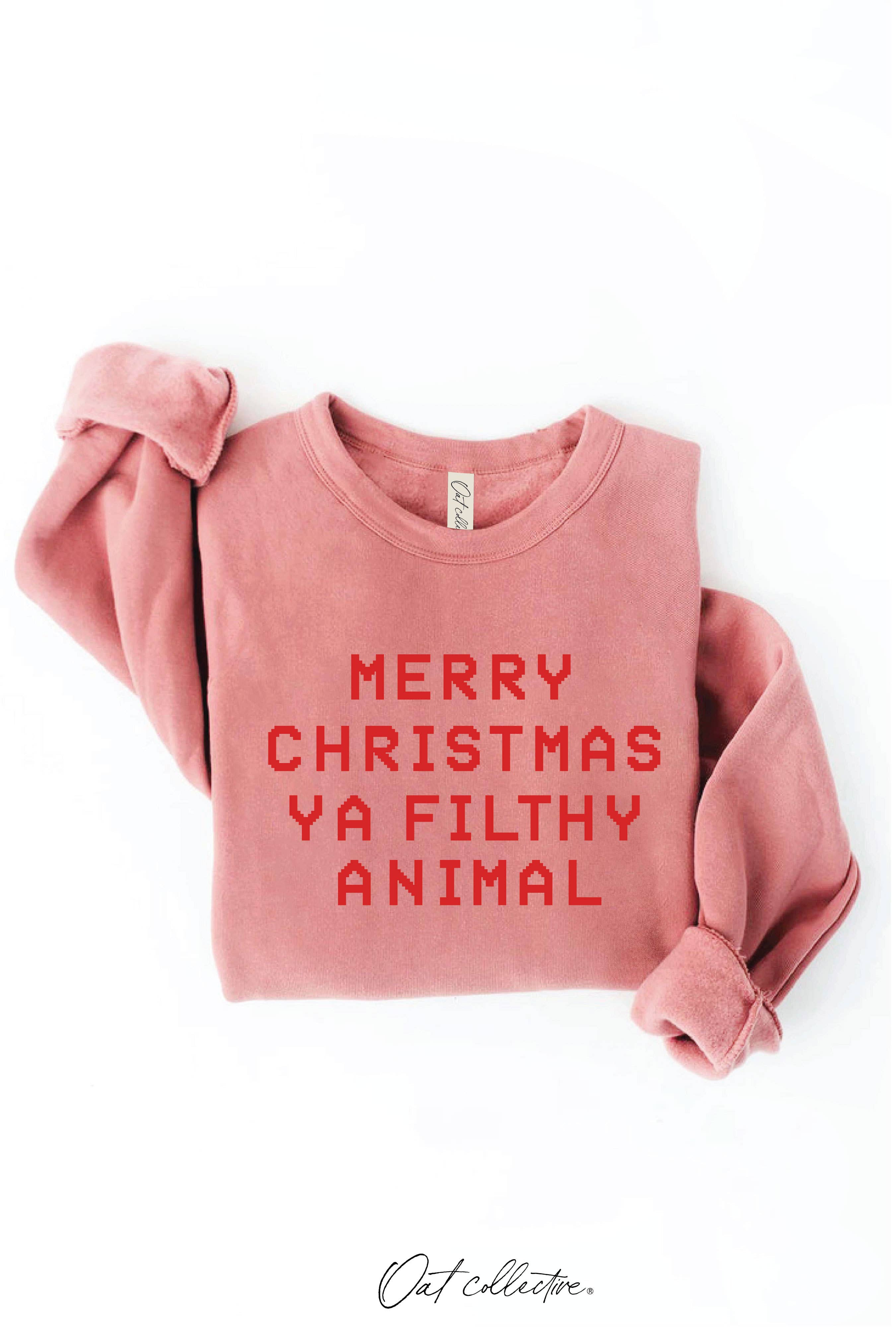 Merry Christmas Ya Filthy Animal Graphic Sweatshirt