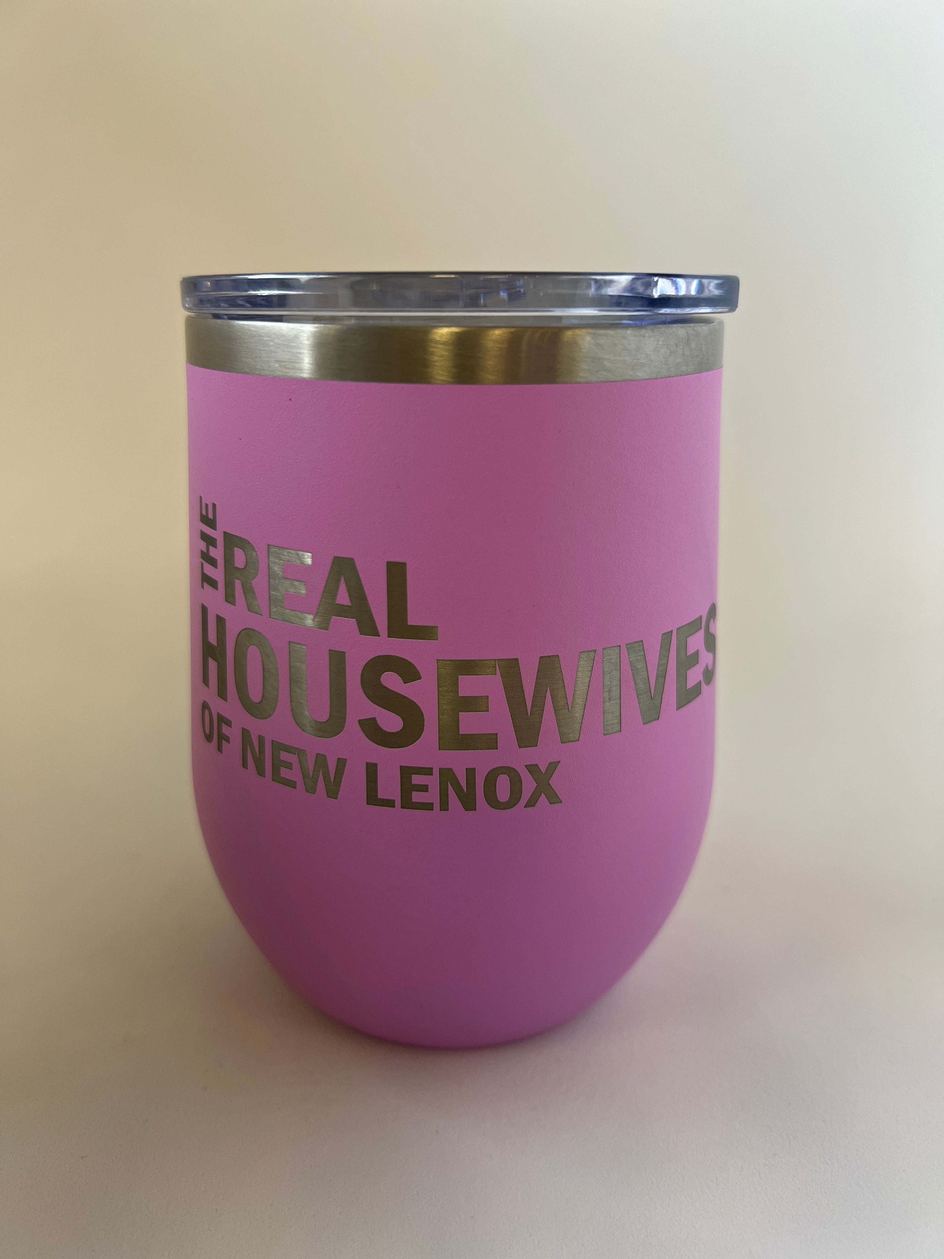 Real Housewives Tumbler (Frankfort, Orland Park, Tinley Park, New Lenox and Mokena)) FINAL SALE