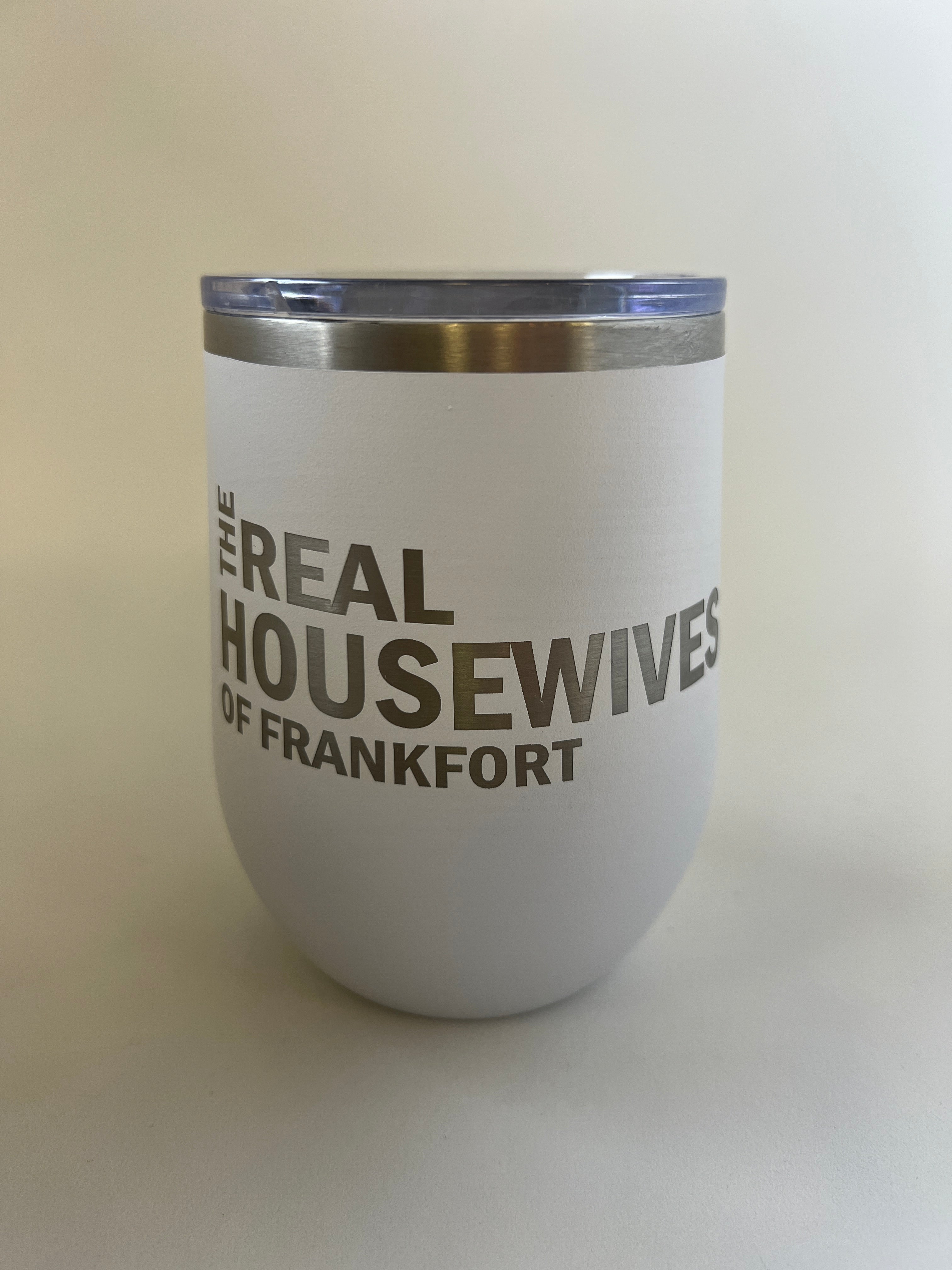 Real Housewives Tumbler (Frankfort, Orland Park, Tinley Park, New Lenox and Mokena)) FINAL SALE