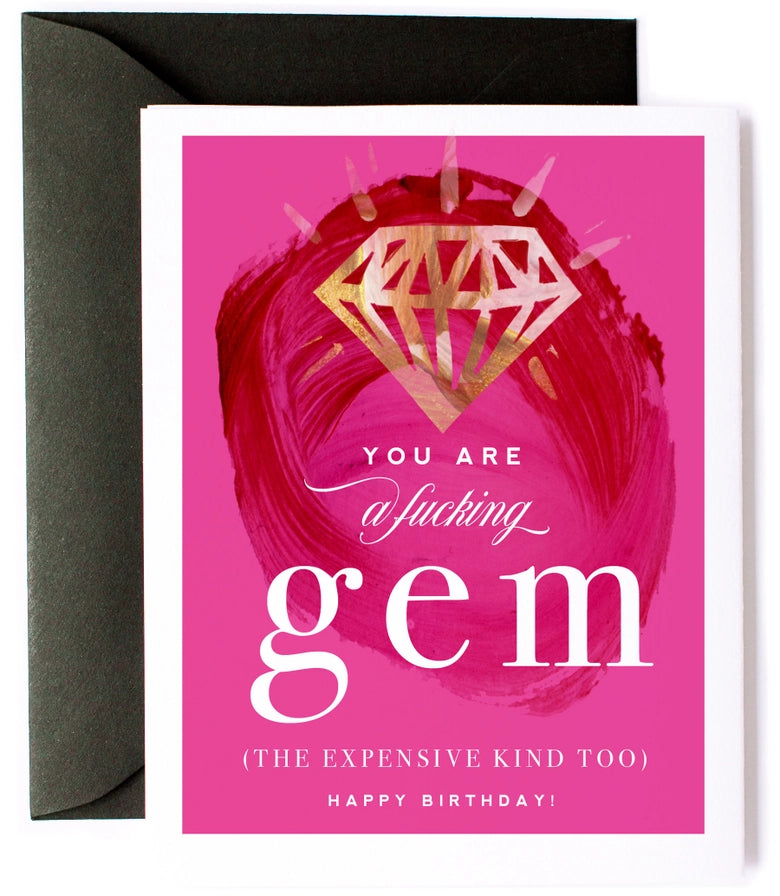 You Are A F*cking Gem Birthday Greeting Card