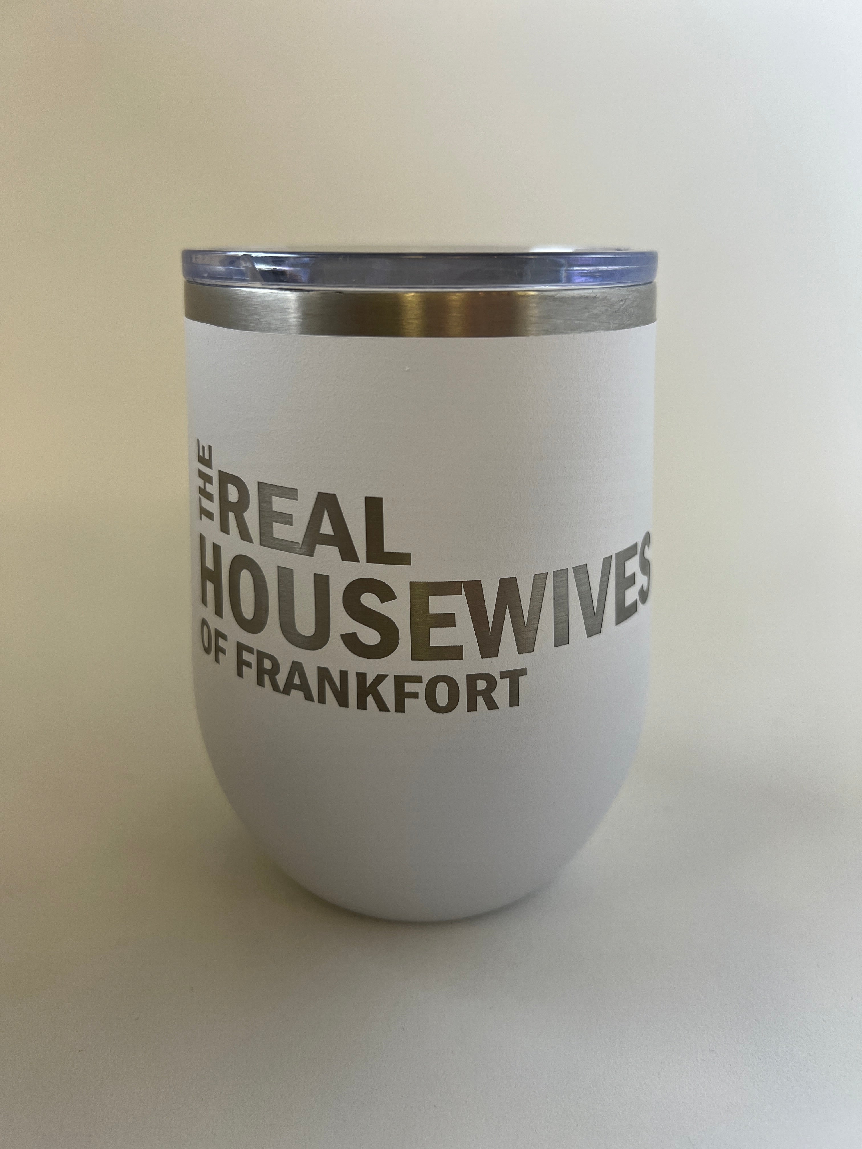 Real Housewives Tumbler (Frankfort, Orland Park, Homer Glen, Tinley Park, New Lenox and Mokena))
